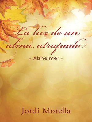 cover image of La luz de un alma atrapada